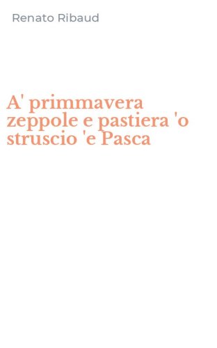 A' primmavera zeppole e pastiera 'o struscio 'e Pasca