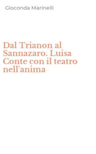 Dal Trianon al Sannazaro. Luisa Conte con il teatro nell'anima