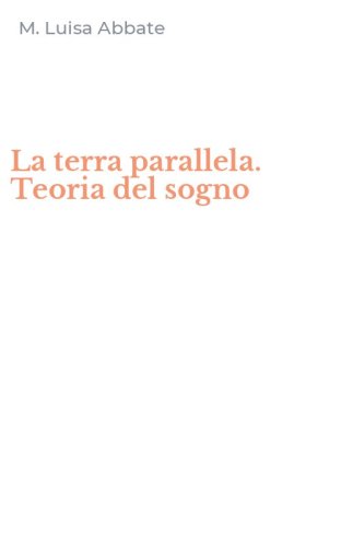 La terra parallela. Teoria del sogno