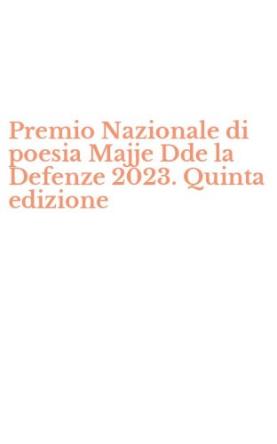 Premio Nazionale di poesia Majje Dde la Defenze 2023. Quinta edizione