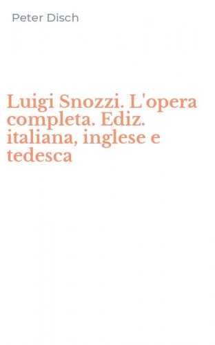 Luigi Snozzi. L'opera completa. Ediz. italiana, inglese e tedesca