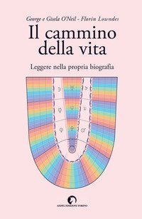 Il cammino della vita. Leggere nella propria biografia