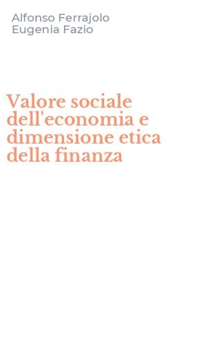 Valore sociale dell'economia e dimensione etica della finanza