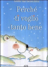 Perch&eacute; ti voglio tanto bene