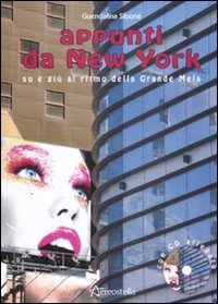Appunti da New York. Su e gi&ugrave; al ritmo della Grande Mela