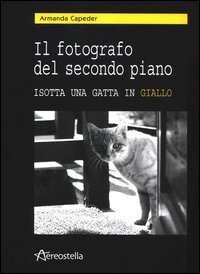 Il fotografo del secondo piano. Isotta una gatta in giallo