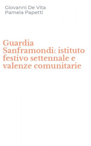 Guardia Sanframondi: istituto festivo settennale e valenze comunitarie