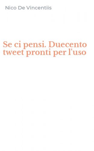 Se ci pensi. Duecento tweet pronti per l'uso