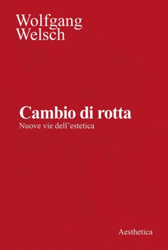 Cambio di rotta. Nuove vie dell'estetica