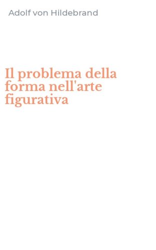 Il problema della forma nell'arte figurativa