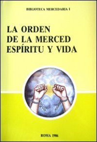 La Orden de la Merced: esp&iacute;ritu y vida