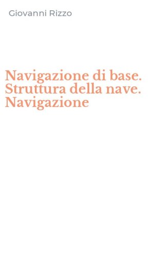 Navigazione di base. Struttura della nave. Navigazione