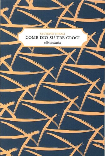 Come Dio su tre croci