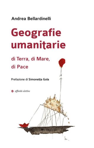 Geografie umanitarie di terra, di mare, di pace