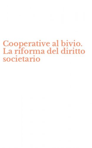 Cooperative al bivio. La riforma del diritto societario