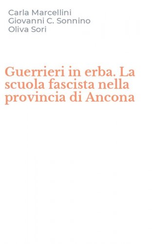 Guerrieri in erba. La scuola fascista nella provincia di Ancona