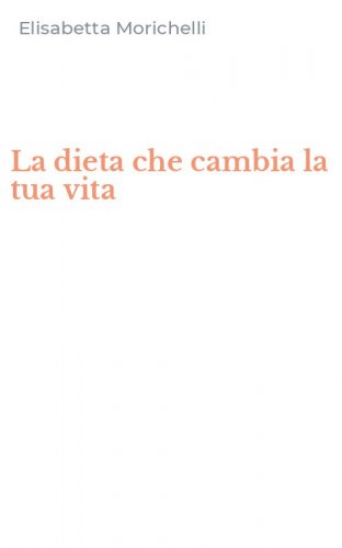 La dieta che cambia la tua vita