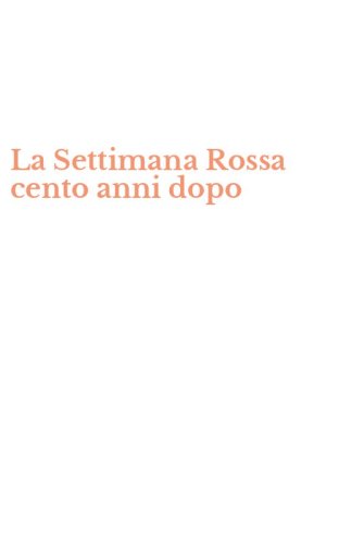 La Settimana Rossa cento anni dopo