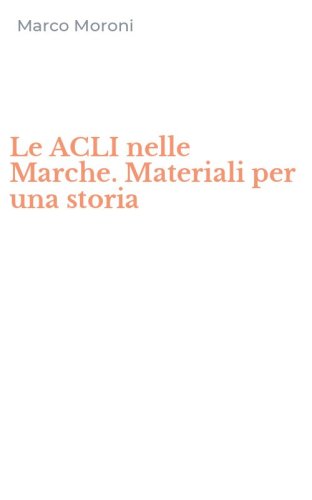 Le ACLI nelle Marche. Materiali per una storia