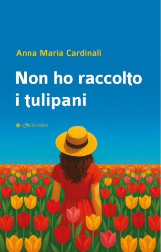 Non ho raccolto i tulipani