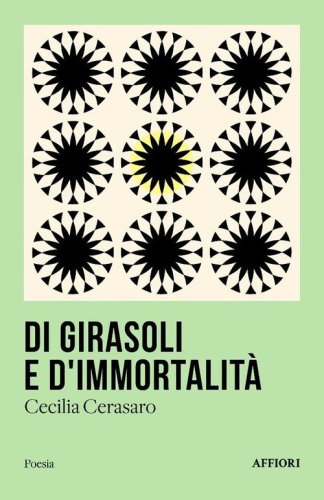 Di girasoli e d'immortalit&agrave;