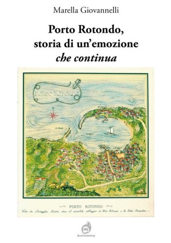 Porto Rotondo, storia di un'emozione che continua