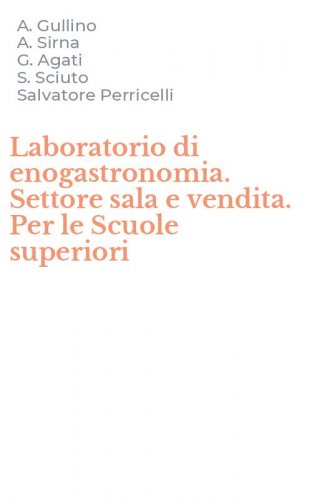 Laboratorio di enogastronomia. Settore sala e vendita. Per le Scuole superiori