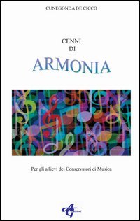 Cenni di armonia. Per allievi dei Conservatori di musica