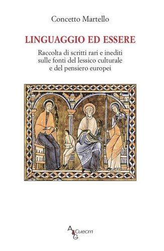 Linguaggio ed essere. Raccolta di scritti rari e inediti sulle fonti del lessico culturale e del pensiero europei