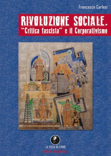 Rivoluzione sociale. &laquo;Critica fascista&raquo; e il corporativismo