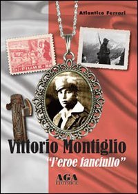 Vittorio Montiglio. L'eroe fanciullo