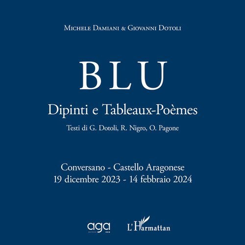 Blu. Dipinti e Tableaux-Po&egrave;mes
