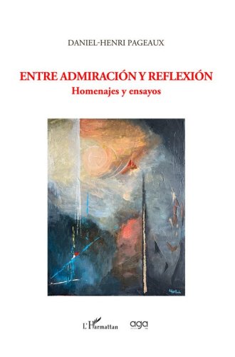 Entre admiraci&oacute;n y reflexi&oacute;n. Homenajes y ensayos