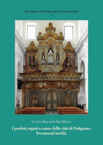 I perduti organi a canne della citt&agrave; di Putignano. Documenti inediti