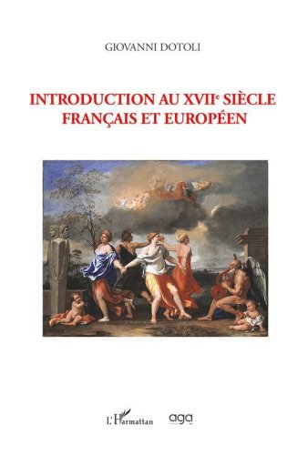 Introduction au XVIIe siecle fran&ccedil;ais et europ&eacute;en