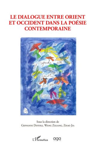 Le dialogue entre Orient et Occident dans la po&eacute;sie contemporaine