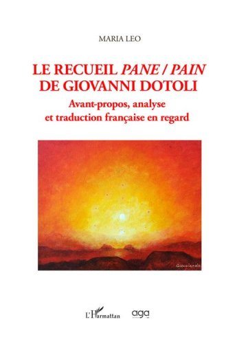 Le recueil pane-pain de Giovanni Dotoli. Avant-propos, analyse et traduction fran&ccedil;aise en regard