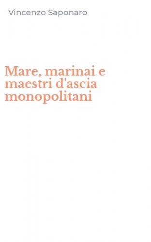 Mare, marinai e maestri d'ascia monopolitani