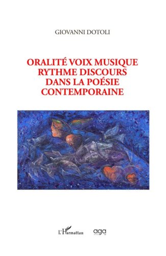 Oralit&eacute; voix musique rythme discours dans la po&eacute;sie contemporaine