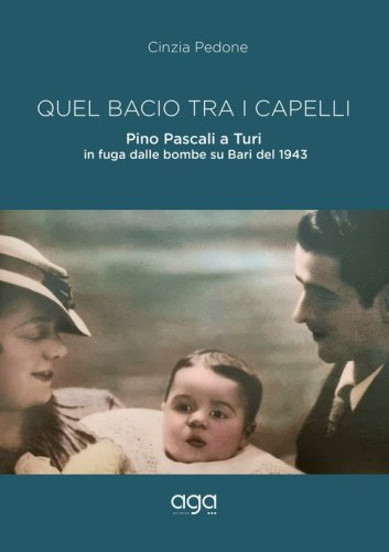 Quel bacio tra i capelli. Pino Pascali a Turi in fuga dalle bombe su Bari del 1943