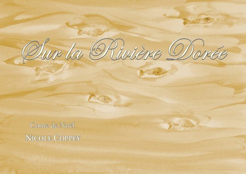 Sur la rivi&egrave;re dor&eacute;e. Conte de No&euml;l