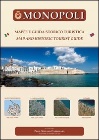 Monopoli. Mappe e guida storico turistica