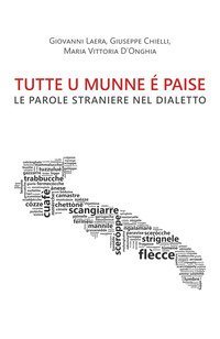 Tutte u munne &eacute; paise. Le parole straniere nel dialetto