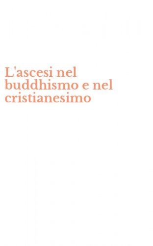 L'ascesi nel buddhismo e nel cristianesimo