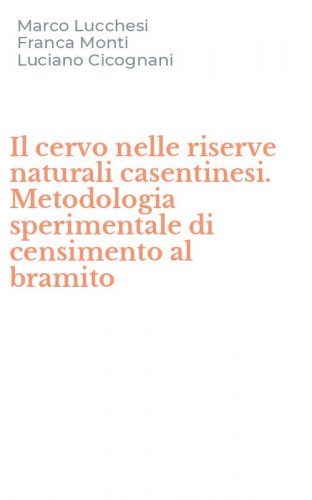 Il cervo nelle riserve naturali casentinesi. Metodologia sperimentale di censimento al bramito