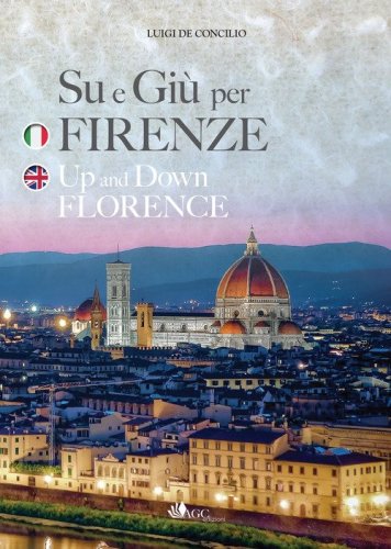 Su e gi&ugrave; per Firenze