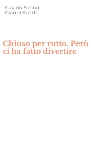 Chiuso per rutto. Per&ograve; ci ha fatto divertire