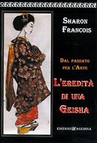 Dal passato per l'arte: l'eredit&agrave; di una geisha