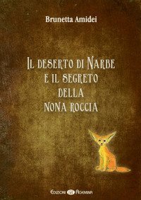 Il deserto di Narbe e il segreto della nona roccia