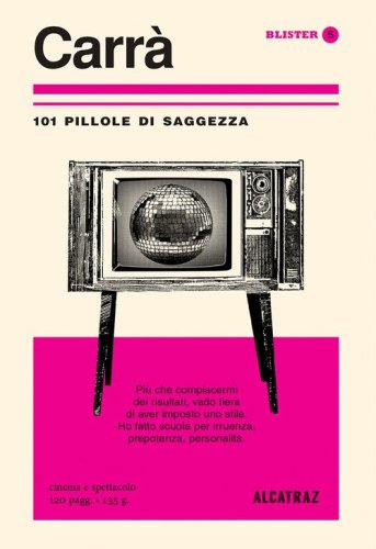 Carr&agrave;. 101 pillole di saggezza